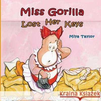 Miss Gorilla Lost Her Keys Miya Taylor Steven Johnson 9781775296300