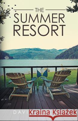 The Summer Resort: A Season of Change David Sinclair 9781775296508