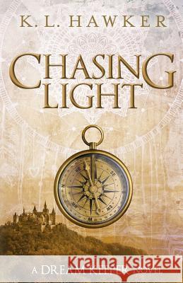 Chasing Light K. L. Hawker 9781775301110 Pages & Stages Publishing