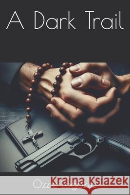 A Dark Trail Ozzie Logozzo 9781775305989