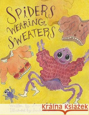 Spiders Wearing Sweaters Lacey L. Bakker 9781775311959