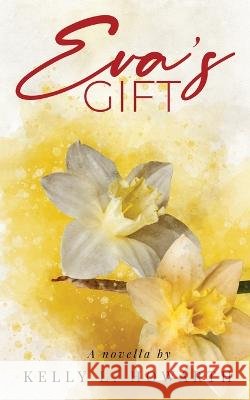Eva's Gift Kelly L Howarth 9781775315469