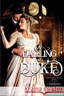 A Darling for a Duke: Camberleigh Deborah Small 9781775317371 Delphinus Books