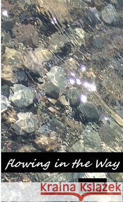 flowing in the Way J Dubh 9781775321903 Naught Knoteworthy Books