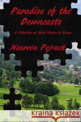 Paradise of the Downcasts Nasreen Pejvack 9781775322306 Pejvack Writings