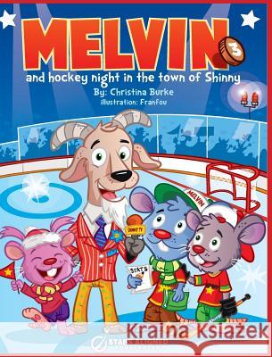 Melvin and Hockey Night in the Town of Shinny (Hardcover) Christina Burke, Franfou 9781775340409 Christina Burke