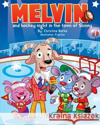 Melvin and Hockey Night in the Town of Shinny (Softcover) Christina Burke, Franfou 9781775340416 Christina Burke
