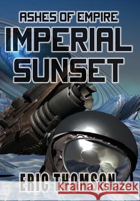 Imperial Sunset Eric Thomson   9781775343271 Sanddiver Books