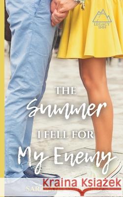 The Summer I Fell for My Enemy Sara Jane Woodley 9781775350132 Eleventh Avenue Publishing