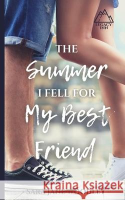 The Summer I Fell for My Best Friend Sara Jane Woodley 9781775350149 Eleventh Avenue Publishing