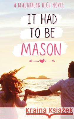 It Had to be Mason Emily Lowry 9781775350163 Eleventh Avenue Publishing