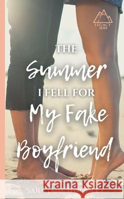 The Summer I Fell for My Fake Boyfriend Sara Jane Woodley 9781775350170 Eleventh Avenue Publishing