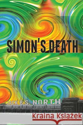 Simon's Death Jack B. S. North 9781775351405 SA Jeejeebhoy