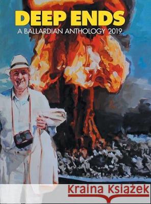 Deep Ends 2019 a Ballardian Anthology Mcgrath 9781775367901 Terminal Press