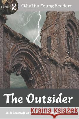 The Outsider (Cthulhu Young Readers Level 2) H. P. Lovecraft Matthew MacDonald 9781775373728 Prosetech