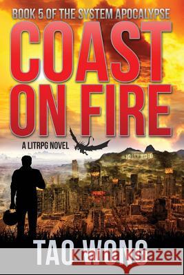 Coast on Fire: An Apocalyptic LitRPG Wong, Tao 9781775380948 Tao Wong