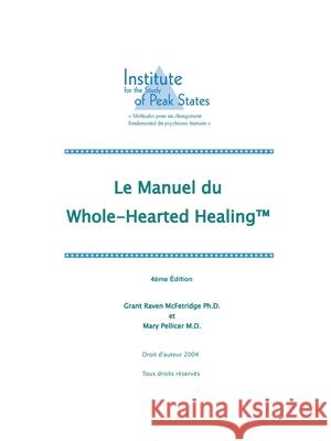 Le manuel du  Whole-Hearted Healing Grant McFetridge, Mary Pellicer 9781775383246