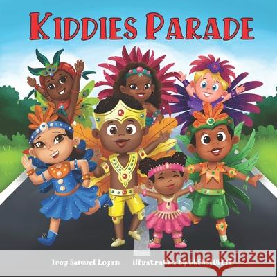 Kiddies Parade Troy Samuel Logan, Dress To Fete 9781775390084 Troy Samuel Logan