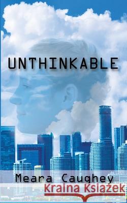 Unthinkable Meara Caughey 9781775394341