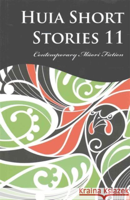 Huia Short Stories: Contemporary Maori Fiction Huia Publishers 9781775502043 Eurospan (JL)