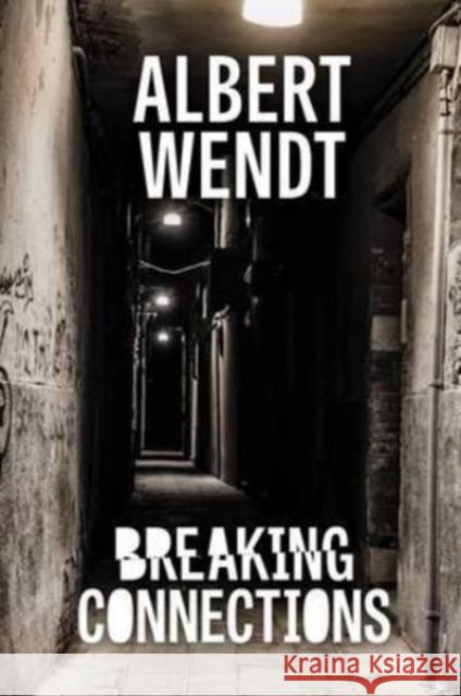 Breaking Connections Albert Wendt 9781775502104