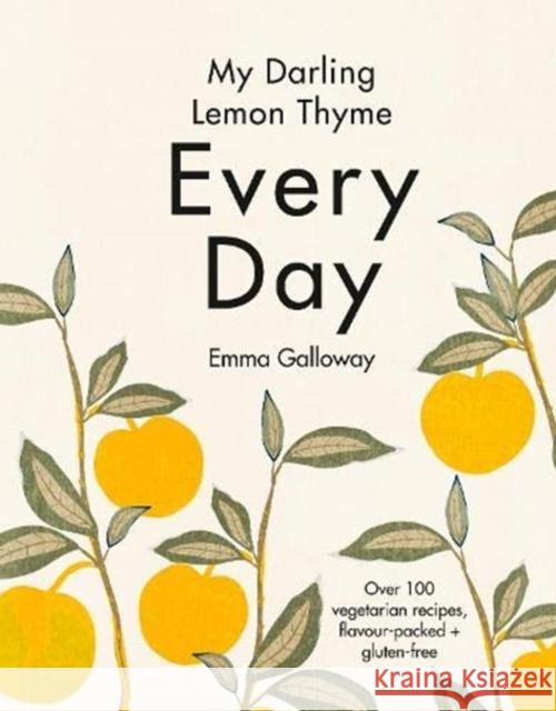 My Darling Lemon Thyme: Every Day Emma Galloway 9781775541592 HarperCollins Publishers (New Zealand)