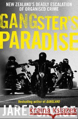 Gangster's Paradise Jared Savage 9781775542094