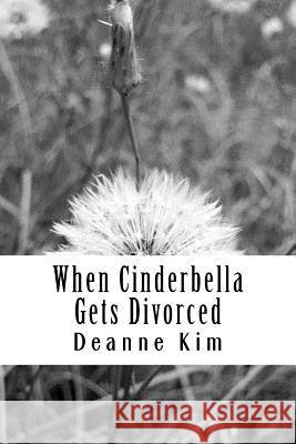 When Cinderbella Gets Divorced Deanne Kim Candice Pierce 9781775721888