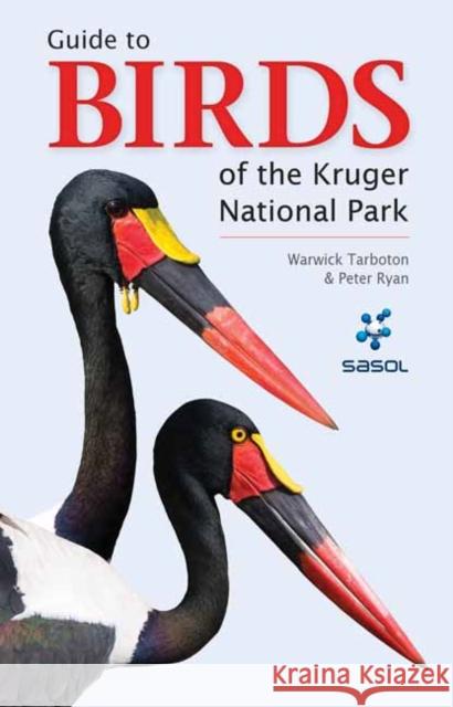Sasol Guide to Birds of the Kruger National Park Warwick Tarboton 9781775844495 Penguin Random House South Africa
