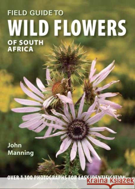 Field Guide to Wild Flowers of South Africa John Manning 9781775846765