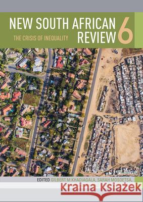 New South African Review 6: The Crisis of Inequality  9781776140558 Wits University Press