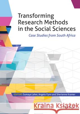 Transforming Research Methods in the Social Sciences: Case Studies from South Africa Flynn, Angelo 9781776144600