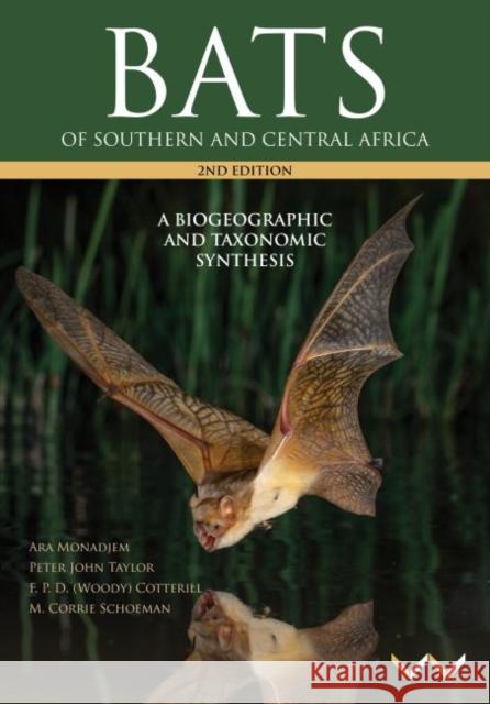 Bats of Southern and Central Africa: A Biogeographic and Taxonomic Synthesis, Second Edition Monadjem, Ara 9781776145829