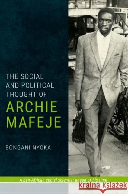 The Social and Political Thought of Archie Mafeje  9781776145942 Wits University Press
