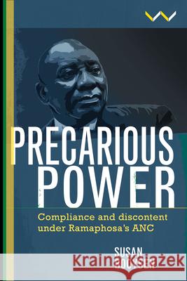 Precarious Power: Compliance and Discontent Under Ramaphosa's ANC Booysen, Susan 9781776146499