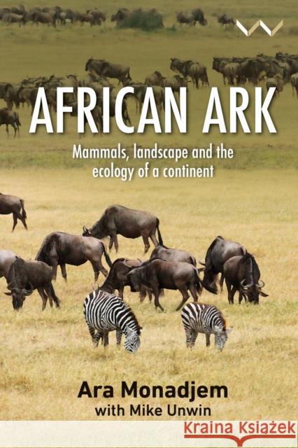 African Ark: Mammals, Landscape and the Ecology of a Continent Monadjem, Ara 9781776147809