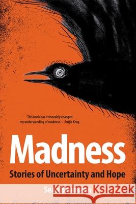 Madness: Stories of uncertainty and hope Sean Baumann 9781776190133 Jonathan Ball Publishers