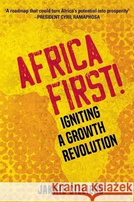 Africa First!: Igniting a Growth Revolution Jakkie Cilliers 9781776190300 Jonathan Ball Publishers