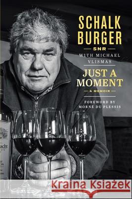 JUST A MOMENT - A Memoir Schalk Burge Michael Vlismas 9781776190843