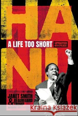 Hani a Life Too Short - Revised Edition Janet Smith Beauregard Tromp 9781776192373 Jonathan Ball Publishers