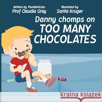 Danny Chomps on Too Many Chocolates Claudia Gray, Sarita Kruger 9781776291120