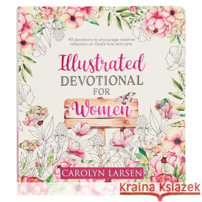 Illustrated Devotional for Women, 90 Devotions to Encourage Creative Reflection on God's Love and Care Christian Art Gifts 9781776370740