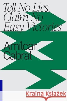 Tell No Lies, Claim No Easy Victories Amilcar Cabral Sonia Va 9781776378807 Inkani Books
