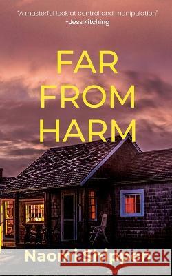 Far From Harm Naomi Shippen   9781776425433 Kingsley Publishers