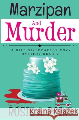 Marzipan and Murder: A Cozy Culinary Mystery Rosie A. Point 9781776432318 Etcetera Books