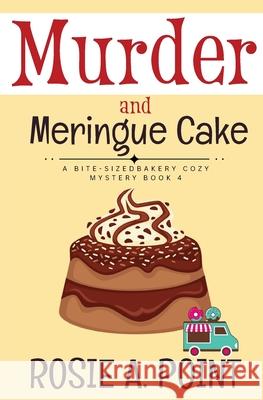 Murder and Meringue Cake: A Culinary Cozy Mystery Rosie A. Point 9781776432332 Etcetera Books