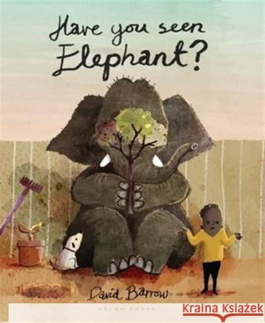 Have You Seen Elephant? David Barrow 9781776570096