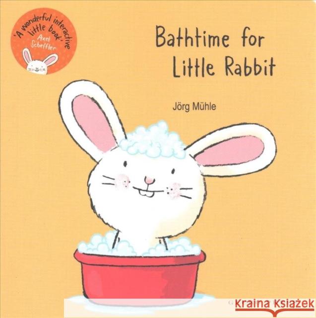 Bathtime for Little Rabbit Jorg Muhle Jorg Muhle 9781776571376