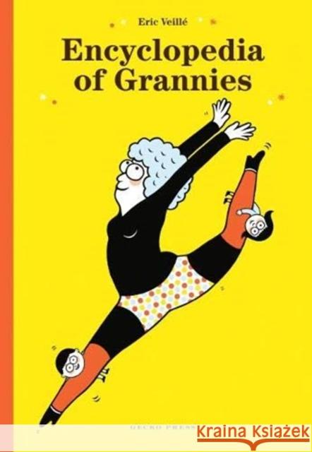 Encyclopedia of Grannies Eric Veille 9781776572434 Gecko Press