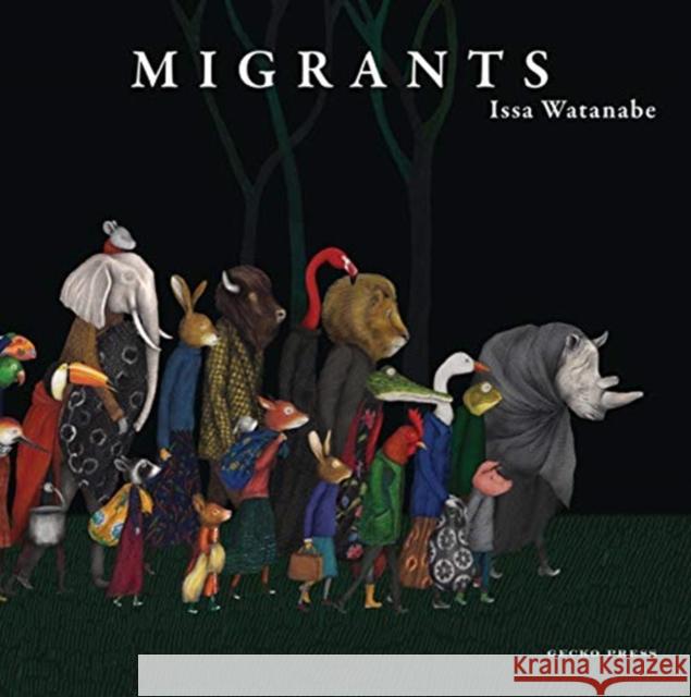 Migrants Issa Watanabe Issa Watanabe 9781776573134 Gecko Press